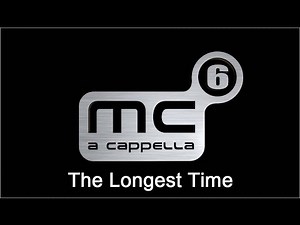 The Longest Time (MC6 A Cappella - Official Music Video)