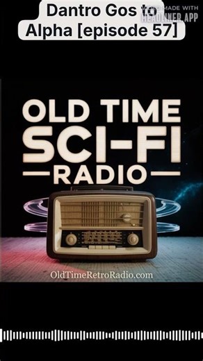 Dantro Gos to Alpha [episode 57] | Old Time Sci-Fi Radio | Old Time Radio
