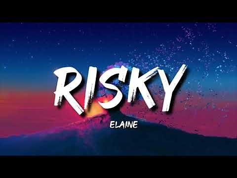 Elaine - Risky (Lyrics)