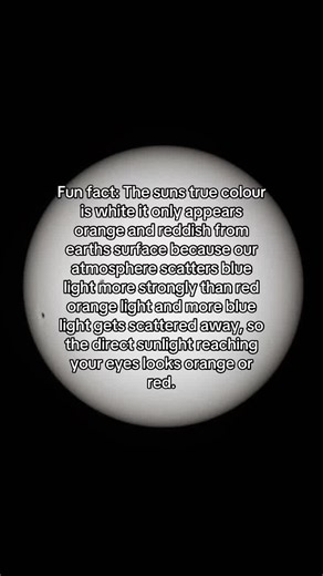 Earth’s atmosphere is a bit like a filter, but it scatters blue light rather than simply blocking it. When sunlight passes through the atmosphere, blue light gets scattered in different directions more than red light does. This leaves less blue in the direct sunlight reaching your eyes, making the Sun look yellow, orange, or red, especially near sunset. #spacethings #physics #funfacts #viral #Science