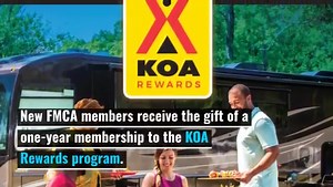 FMCA provides top-quality RV services, benefits, and products that meet desired or unmet needs of our members. The truth is, there are many benefits or discounts that are included with an FMCA membership that our members do not realize are available to them. Each week we will be sharing a new video about the benefits of belonging to FMCA. This week - The KOA Rewards Program, a one-year membership that new FMCA members receive for free upon joining. To learn more about this benefit for new member