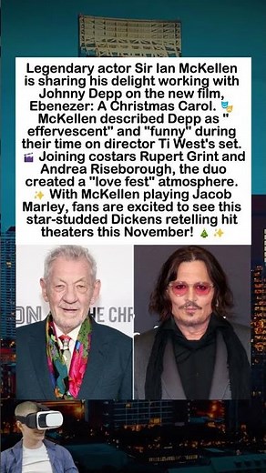 Ian McKellen Praises Johnny Depp in New Ebenezer: A Christmas Carol Movie