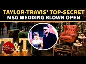 LEAKED! Taylor Swift, Travis Kelce’s Secret MSG Wedding Pics Blow Open Big Day