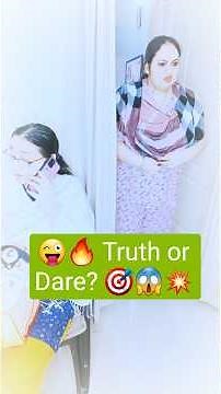 😜🔥 Truth or Dare? 🎯😱💥 / Truth Dare Challenge #trending #love #viral #comedy #funniestvideo #shorts