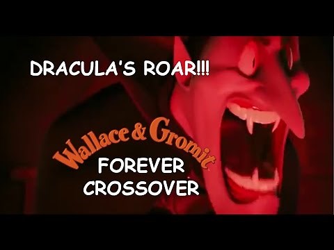 Dracula's Roar (Wallace And Gromit Forever Crossover)