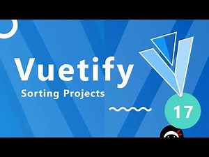 Vuetify Tutorial #17 - Sorting Projects