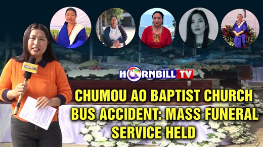 CHUMOU AO BAPTIST CHURCH BUS ACCIDENT: MASS FUNERAL SERVICE HELD | HornbillTV
