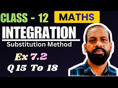 Class 12 Maths Chapter 7 Integration | Exercise 7.2 | Q. 15 To 18 | Maths class 12 Integration .