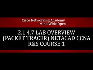 2.1.4.7 Lab Overview (Packet Tracer) NETACAD CCNA R&S Course 1