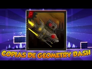 ¡LAS COPIAS MAS EXTRAÑAS DE GEOMETRY DASH!