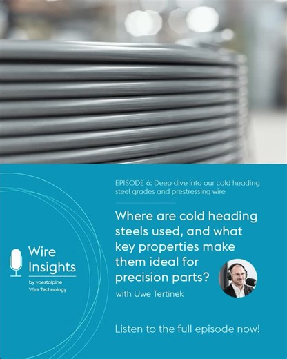 Episode 6: Deep dive into our cold heading steel grades & prestressing wire