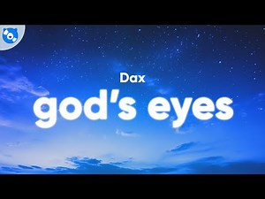 Dax - God's Eyes (Lyrics)