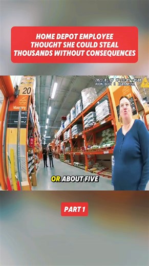 Home Depot Employee Thought She Could Steal Thousands Without Consequences | Santriwati