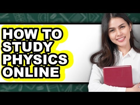 How to Study Physics Online - Full Guide