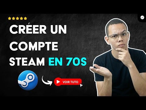 Comment Créer un COMPTE sur STEAM en 70S