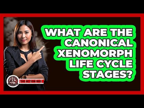What Are The Canonical Xenomorph Life Cycle Stages?