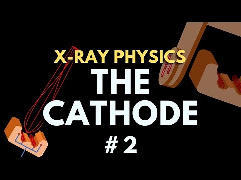 Cathode and Focusing Cup | X-ray Machine | X-ray physics #2 | Radiology Physics Course #9