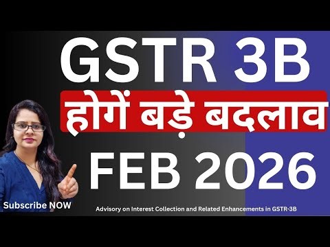 GSTR 3B NEW CHANGES FROM FEB 2026, NEW ADVISORY INTEREST Calculation and ITC