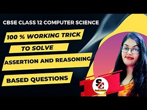 How to Solve Assertion and Reasoning Based Questions | CBSE Class 12 Computer Science