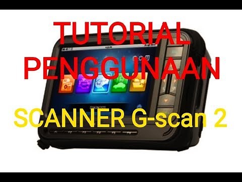 TUTORIAL// CARA MENGGUNAKAN SCANNER G-scan 2