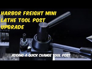 Harbor Freight Mini Lathe Tool Post Upgrade