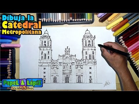 Learn to draw the Metropolitan Cathedral of Mexico City