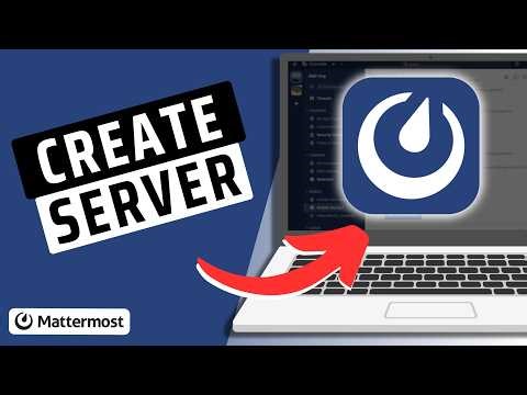 How To Create And Set Up Mattermost Server