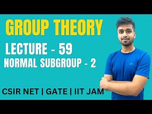 Lecture 59 | Normal Subgroup - 2 | Group theory | IIT JAM | CSIR NET | GATE | Vivek maths