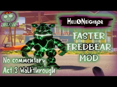 ACT 3 – Faster Fredbear Mod Walkthrough // Hello Neighbor