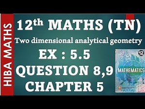 12th maths chapter 5 exercise 5.5 question 8-9 tn syllabus hiba maths
