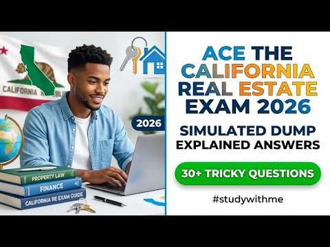 Pass the 2026 California Real Estate Exam Full Practice Test and Answers Study Session Now