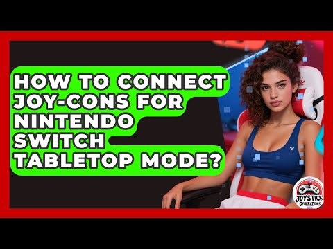 How To Connect Joy-Cons For Nintendo Switch Tabletop Mode? - Joystick Generations