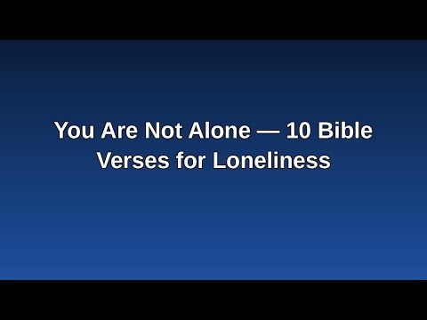 [Healing Bible] You Are Not Alone — 10 Bible Verses for Loneliness | KJV