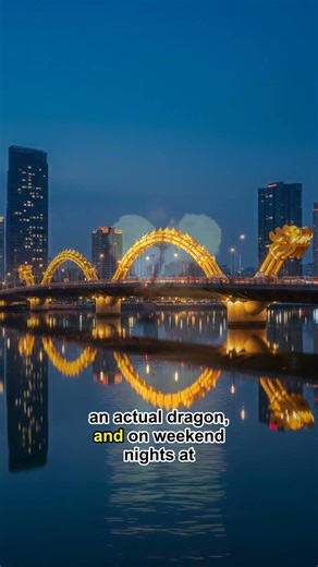 Why Does Vietnam's Fire-Breathing Dragon Bridge Get Ignored?