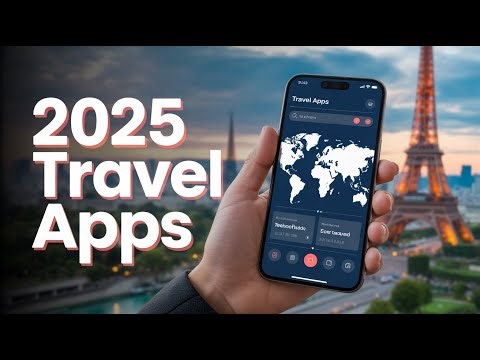 Best Travel Apps 2025 | Must-Have Apps for Every Traveler