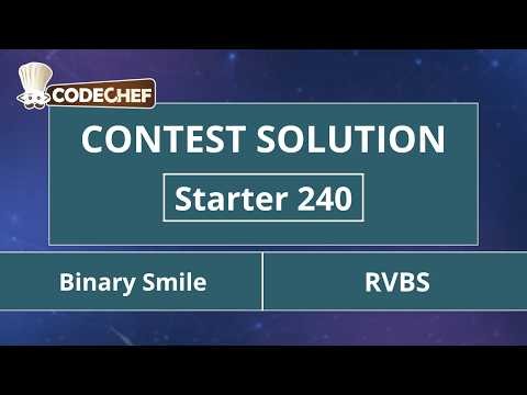 Binary Smile | RVBS | Starter 240 | CodeChef Official Solution