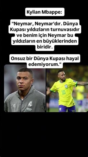 Kylian Mbappe: "Neymar, Neymar'dır. Dünya Kupası yıldızların turnuvasıdır ve benim için Neymar bu