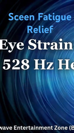 528 Hz Healing Frequency | Eye Strain & Screen Fatigue Relief Sound Healing Sound