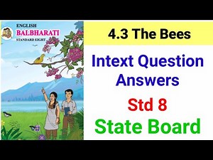 English - 4.3 The Bees | Intext Question Answers | Std 8 | State Board