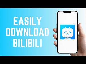 How To EASILY Download & Install Bilibili App — Complete 2025 Guide For iOS & Android