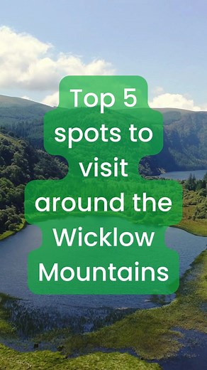 Explore the Top 5 Best Places to Visit in Wicklow Mountains
