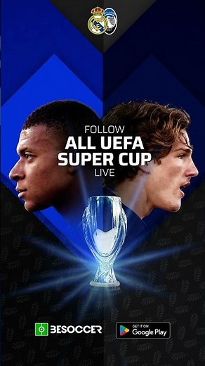 Follow the UEFA Super Cup with BeSoccer