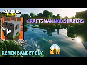 CRAFTSMAN MOD SHADERS ULTRA REALISTIC HD | Craftsman: Building Craft