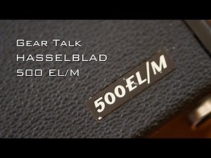 Gear Talk: Hasselblad 500 EL/M