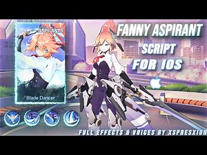[IOS] SCRIPT SKIN - Fanny Aspirants | Blade of Kibou | Full Effects Voice Latest Patch For IOS