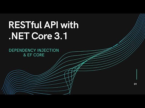 RESTFul API with .NET Core 3.1 - Part 3 - Dependency Injection & EF Core