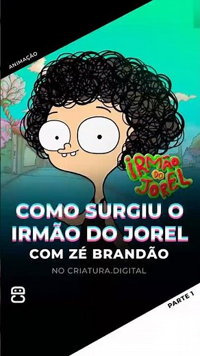 Como surgiu o Irmão do Jorel | com Zé Brandão
