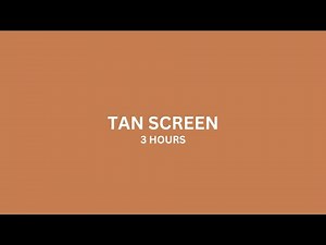 3 Hours of Tan Screen | Full HD Solid Color Background