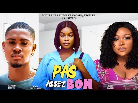 PAS ASSEZ BON | Clinton Joshua | Meilleur Films Français | Film Nigérian En Français 2025