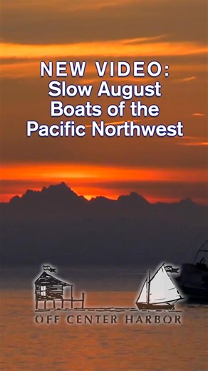 Slow August-Boats of the Pacific Northwest Members are watching the full length version of this NEW video today at Off Center Harbor… The splendor of watching great boats go by, whether from the dock or from our own boat, is a summer pastime that always delivers. | OffCenterHarbor.com